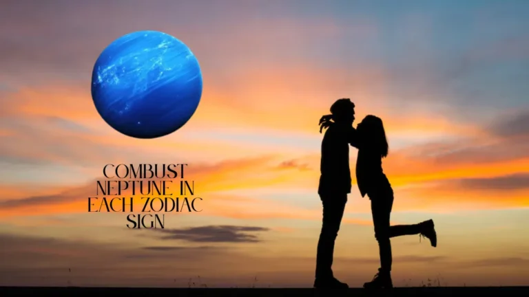 Combust Neptune in Each Zodiac Sign