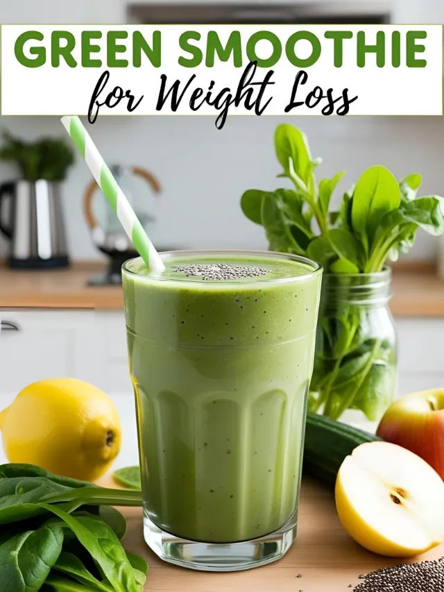 Green Smoothie Recipe for Quick Weight Loss