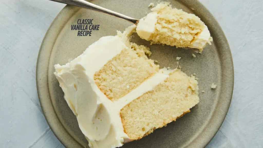Classic Vanilla Cake Recipe
