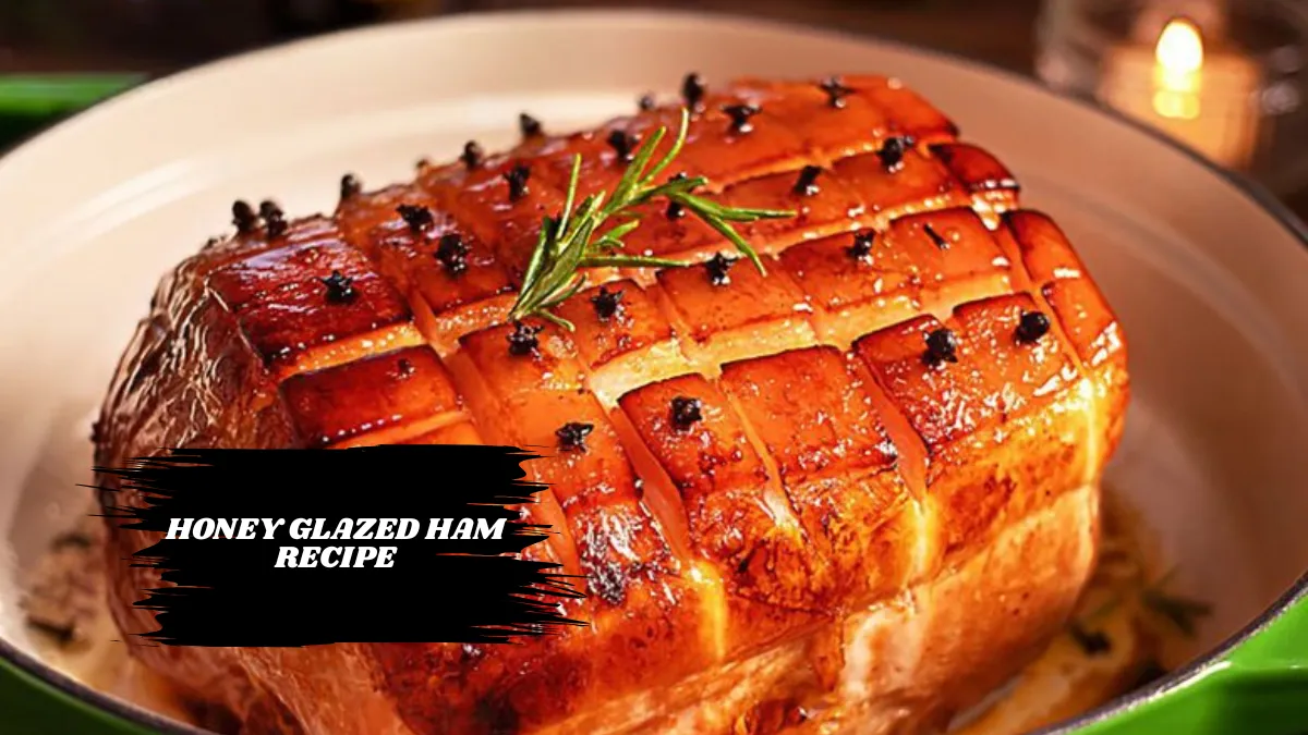 honey glazed ham recipe