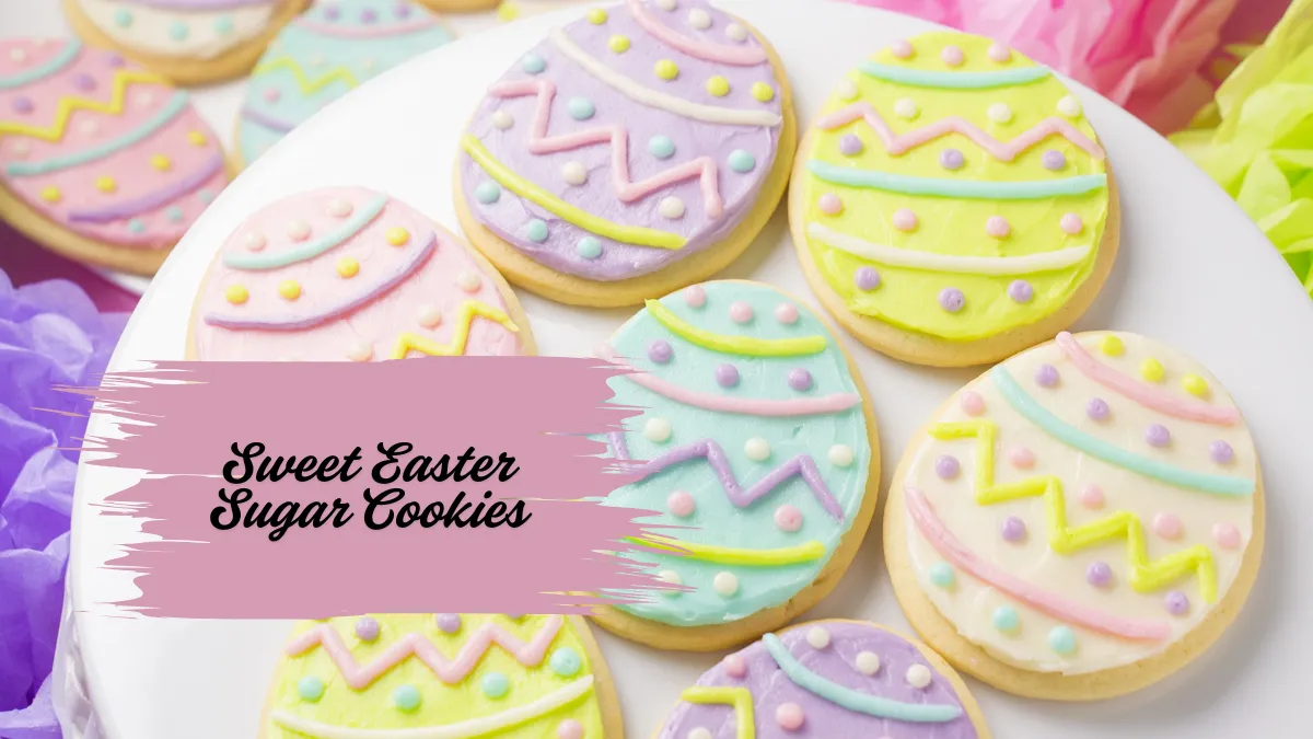 Sweet Easter Sugar Cookies