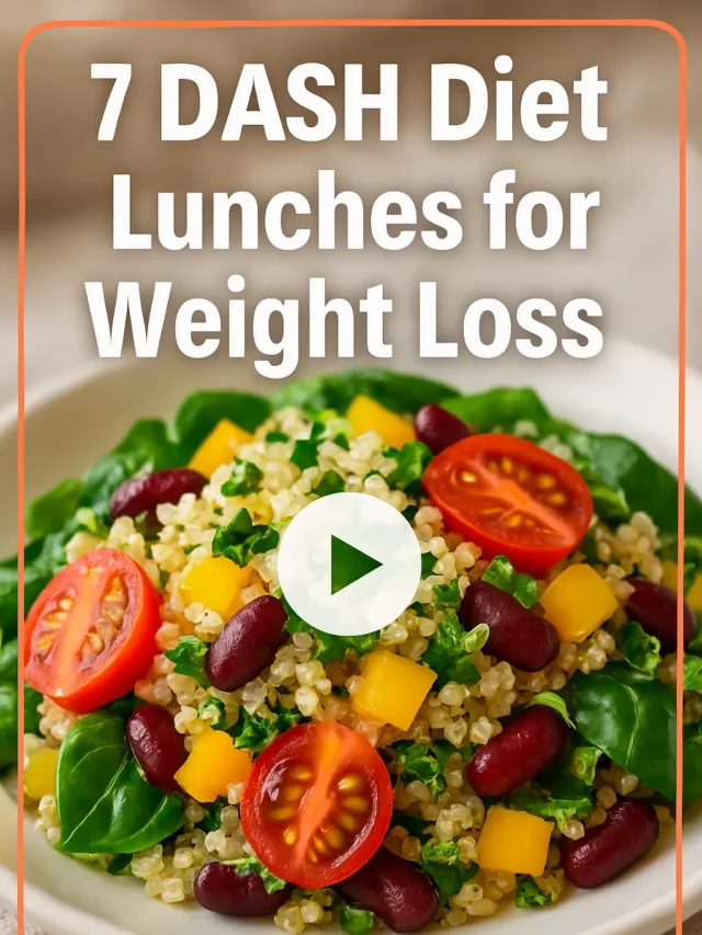7 DASH Diet Lunches for Weight Loss